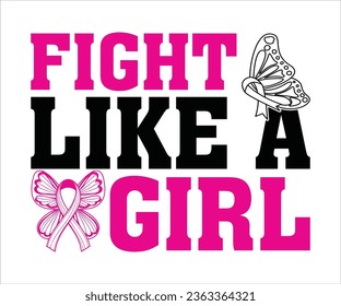 Fight Like A Girl T-shirt, Cancer Saying T-shiet, Breast Cancer SVG, Cut File For Cricut, Cancer Funny Quotes, Cancer Shirt svg