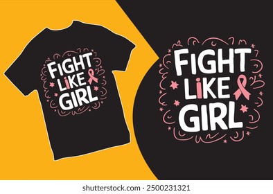 Fight Like Girl. T-shirt design. Vector Illustration. Breast Cancer Awareness t shirt design.