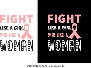 Fight like a girl win like a woman, Think Pink fight strong, Together we fight together we win, Stronger than cancer, We fight together