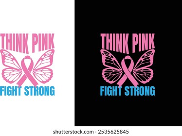 Fight like a girl win like a woman, Think Pink fight strong, Together we fight together we win, Stronger than cancer, We fight together