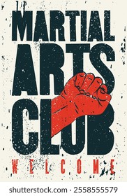 Fight Martial Arts club typographical vintage grunge style poster design with hand clenched into a fist. Retro vector illustration.