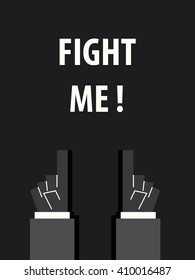 FIGHT ME typography vector illustration