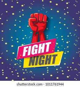 Fight night vector modern poster with text and strong fist. mma, wrestling or fight club emblem design template. fight label isolated on night background