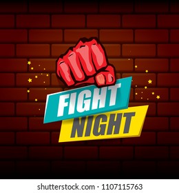 Fight night vector modern poster with text and strong fist. mma, wrestling or fight club emblem design template. fight label isolated on brick wall background