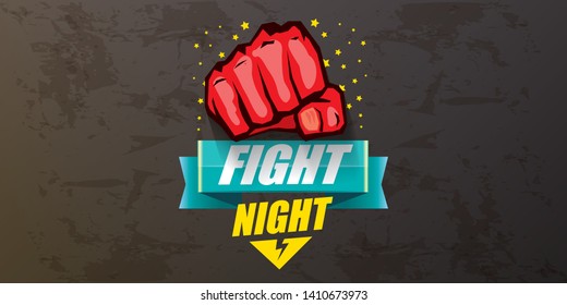 Fight night vector modern poster with text and strong fist. mma, wrestling or fight club emblem design template. fight label isolated on grunge grey wall banner background