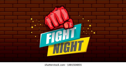 Fight night vector modern poster with text and strong fist. mma, wrestling or fight club emblem design template. fight label isolated on grunge red brick wall banner background