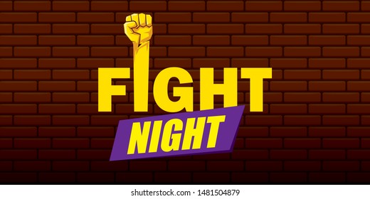Fight night vector modern poster with text and strong fist. mma, wrestling or fight club emblem design template. fight label isolated on grunge red brick wall banner background