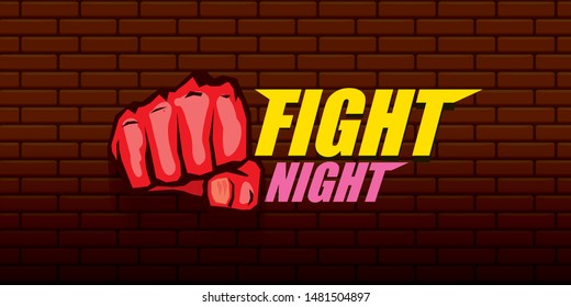 Fight night vector modern poster with text and strong fist. mma, wrestling or fight club emblem design template. fight label isolated on grunge red brick wall banner background