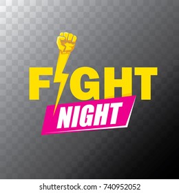 Fight night vector modern poster with text and strong fist. mma, wrestling or fight club emblem design template. fight label isolated on transparent background