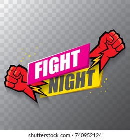 Fight night vector modern poster with text and strong fist. mma, wrestling or fight club emblem design template. fight label isolated on transparent background