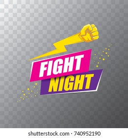 Fight night vector modern poster with text and strong fist. mma, wrestling or fight club emblem design template. fight label isolated on transparent background