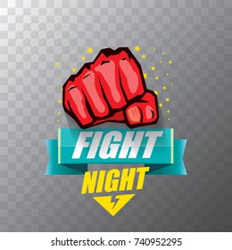 Fight night vector modern poster with text and strong fist. mma, wrestling or fight club emblem design template. fight label isolated on transparent background