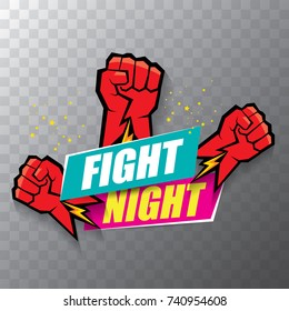 Fight night vector modern poster with text and strong fist. mma, wrestling or fight club emblem design template. fight label isolated on transparent background