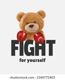 fight slogan with bear doll in boxing ,vector illustration for t-shirt.