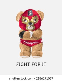 fight for it slogan with bear doll in mask wrestler standing hand crosses vector illustration