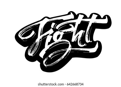 Fight. Sticker. Modern Calligraphy Hand Lettering for Silk Screen Printing