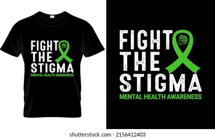 Fight The Stigma Mental Health Awareness  T-shirt, Health T-shirt,  Awareness  T Shirt