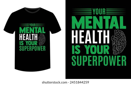 Fight The Stigma of Mental Health Awareness. Typography T-shirt design