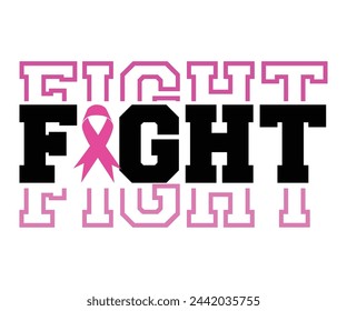 Fight T-shirt,Breast Cancer Awareness,Cancer Quotes,Cancer Survivor,Breast Cancer Fighter,Childhood Cancer Awareness,Fight Cancer,Cancer T-Shirt,Cancer Warrior,Cut File