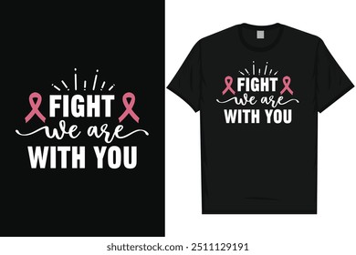 Fight we are with you lung cancer awareness typography tshirt design