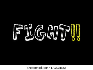 Fight !! writing text on black chalkboard. vector illustration