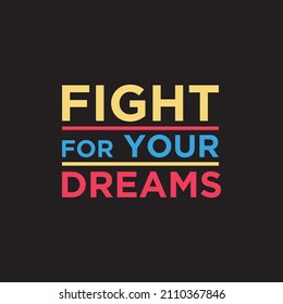 Fight for Your Dreams t-shirt typography design vector