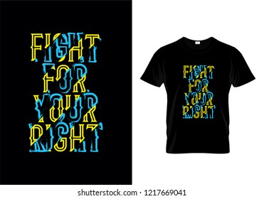 Fight For Your Right Typography T Shirt Design