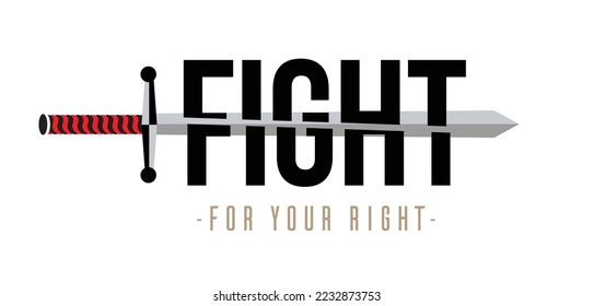 Fight for your right. Vector typography illustration with sword