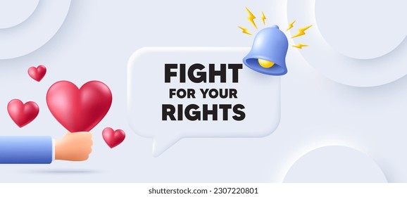 Lucha por tu mensaje de derechos. Fondo neutral con burbuja de habla. Cita de protesta de la manifestación. Lema activista de la revolución. Pelea por mensaje de discurso de derechos. Cartel con corazones 3d. Vector