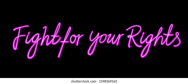 Fight for your rights, neon sign on dark background. Trendy illustration for poster, t-shirt, postcard in retrofuturistic synthwave style.
