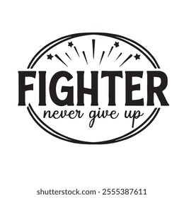 fighter never give up background inspirational positive quotes, motivational, typography, lettering design