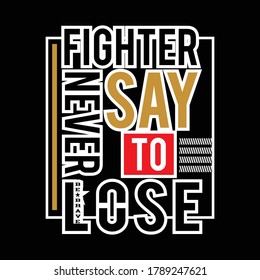 fighter never say to lose,design typography for print