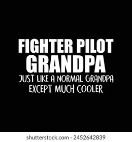 Fighter pilot grandpa just like a normal grandpa