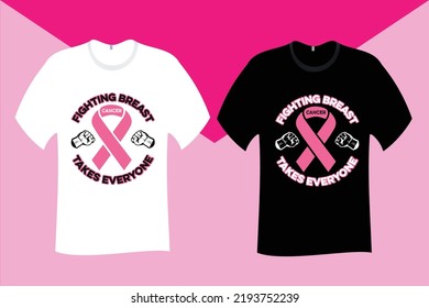 Fighting Breast Cancer Takes Everyone T Shirt Design