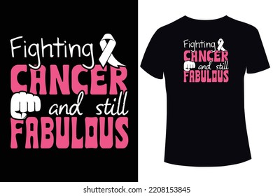 Fighting cancer and still fabulous, Breast cancer awareness. breast cancer t shirt design templates