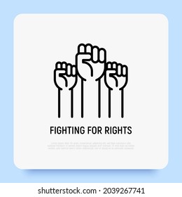 Fighting for rights thin line icon, three raised hands with fists. Modern vector illustration of revolution.