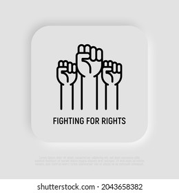 Fighting for rights thin line icon, three raised hands with fists. Modern vector illustration of revolution.