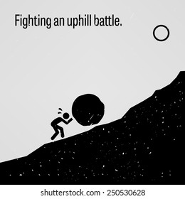 Fighting An Uphill Battle