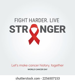 Fights Harder Stronger Ribbon Typography. let's make cancer history. together - World Cancer Day