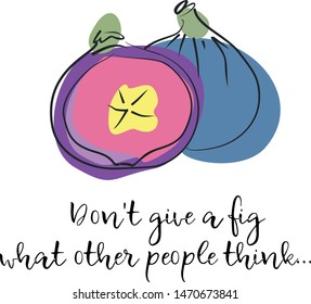The figs. This image contain funny english idiom and also you can use for cards, copy- and notebookes, t-shirts.