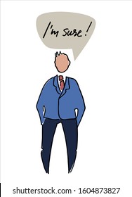 Figure Of A Confident Man Saying I Am Sure. Flat Style, Isolated Vector Element, Hand Lettering