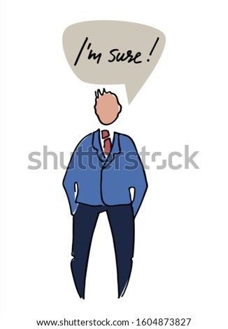 Figure of a confident man saying I am sure. Flat style, isolated vector element, hand lettering