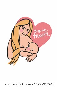 the figure of a mother woman with long yellow hair feeds and holds a sleeping baby in her arms drawn by hand in black line for mom and baby illustration on rose heart with words super mum