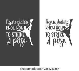 Figure Skating SVG, Figure Skating Quote EPS, Figure Skating sayings, Skating, Cut Files for Crafters,