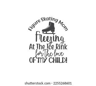 Figure Skating SVG, Figure Skating Quote EPS, Figure Skating sayings, Skating, Cut Files for Crafters,