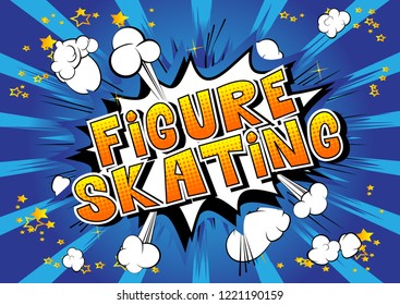 Figure Skating - Vector illustrated comic book style phrase.