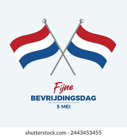 Fijne Bevrijdingsdag Liberation Day poster vector illustration.Two crossed Netherlands flags on a pole icon vector. Dutch flag symbol. Template for background, banner, card. May 5 every year