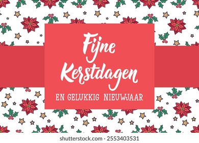 Fijne Kerstdagen en gelukkig Nieuwjaar. Christmas card. Translation from Dutch: Merry Christmas and Happy New Year.