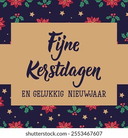 Fijne Kerstdagen en gelukkig Nieuwjaar. Christmas card. Translation from Dutch: Merry Christmas and Happy New Year.