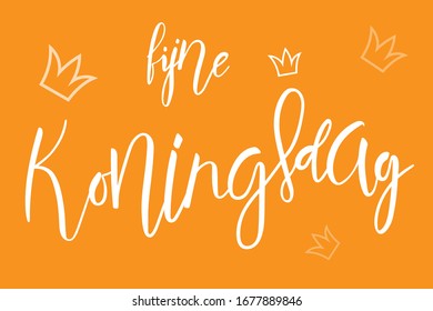 Fijne Koningsdag hand lettering text for Netherlands national holiday - King's day. Typography for greeting card., banner or poster. Vector 10 EPS